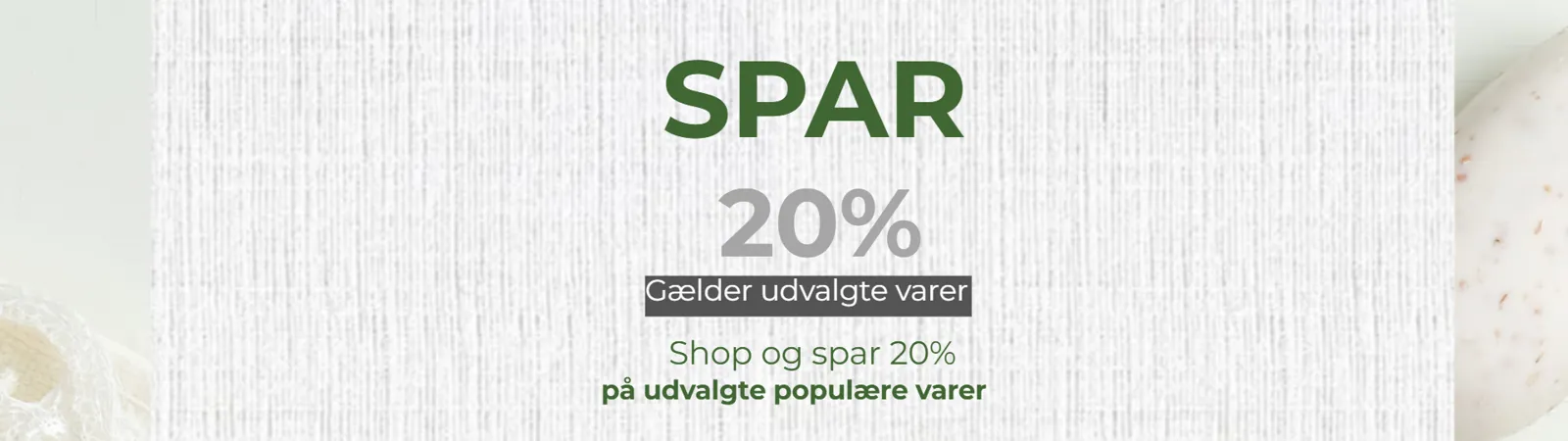Spar 20% på udvalgte populære varer